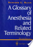 A Glossary of Anesthesia and Related Terminology /