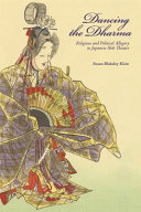 Dancing the dharma : religious and political allegory in Japanese noh theater /