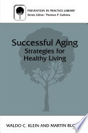 Successful aging : strategies for healthy living /