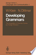 Developing Grammars : The Acquisition of German Syntax by Foreign Workers /