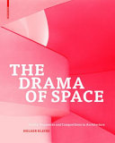 The drama of space : spatial sequences and compositions in architecture /