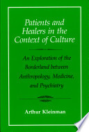 Patients and healers in the context of culture : an exploration of the borderland between anthropology, medicine, and psychiatry /