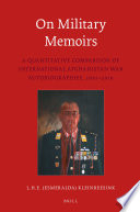 On military memoirs : a quantitative comparison of international Afghanistan War autobiographies, 2001-2010 /