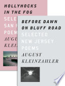 Before dawn on bluff road : selected New Jersey poems ; Hollyhocks in the fog : selected San Francisco poems /