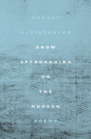 Snow approaching on the Hudson : poems /