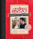 Grease : the director's notebook /