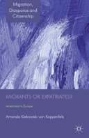 Migrants or expatriates? : Americans in Europe /