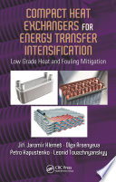 Compact heat exchangers for transfer intensification : low grade heat and fouling mitigation /
