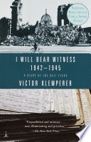 I will bear witness : a diary of the Nazi years, 1942-1945 /