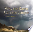 Why the raven calls the canyon : off the grid in Big Bend Country /