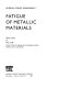 Fatigue of metallic materials /