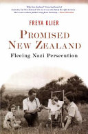 Promised New Zealand : fleeing Nazi persecution /