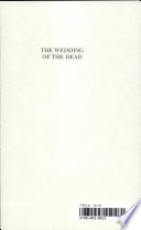 The wedding of the dead : ritual, poetics, and popular culture in Transylvania /