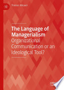 The Language of Managerialism : Organizational Communication or an Ideological Tool? /