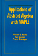 Applications of abstract algebra with Maple /