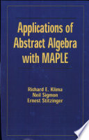 Applications of abstract algebra with Maple /