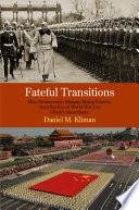 Fateful transitions : how democracies manage rising powers, from the eve of World War I to China's ascendance /