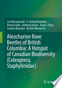 Aleocharine Rove Beetles of British Columbia: A Hotspot of Canadian Biodiversity (Coleoptera, Staphylinidae) /