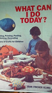 What can I do today? : A treasury of crafts for children.