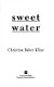 Sweet water /