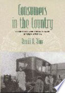 Consumers in the country : technology and social change in rural America /