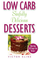 Low carb sinfully delicious desserts /