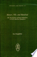 Manor, vill, and hundred : the development of rural institutions in early medieval Hampshire /