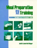 Meal preparation and training : the health care professional's guide /