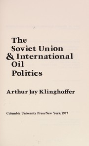 The Soviet Union & international oil politics /