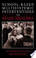 School-based multisystemic interventions for mass trauma /