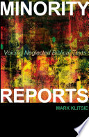 Minority reports : voicing neglected biblical texts /