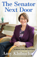 The senator next door : a memoir from the heartland /