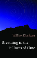 Breathing in the fullness of time /