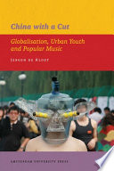 China with a cut : globalisation, urban youth and popular music /