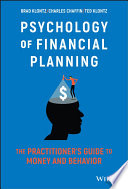 The psychology of financial planning : the practitioner's guide to money and behavior /