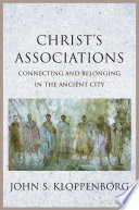Christ's associations : Connecting and belonging in the ancient city /
