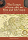 The Europe of 1500-1815 on film and television : a worldwide filmography of over 2550 works, 1895 through 2000 /