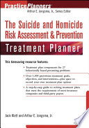 The suicide and homicide risk assessment & prevention treatment planner /