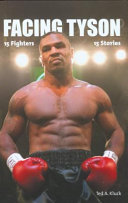 Facing Tyson : fifteen fighters, fifteen stories /