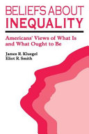 Beliefs about inequality : Americans' views of what is and what ought to be /