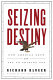Seizing destiny : how America grew from sea to shining sea /