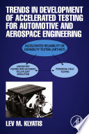 Trends in development accelerated testing for automotive and aerospace engineering /