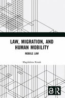 Law, migration, and human mobility : mobile law /