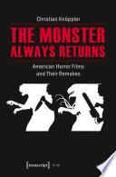 The monster always returns : American horror films and their remakes /