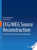 EEG/MEG Source Reconstruction : Textbook for Electro-and Magnetoencephalography /