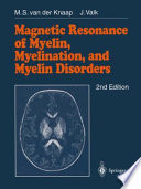 Magnetic resonance of myelin, myelination, and myelin disorders /