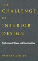 The challenge of interior design : professional values and opportunities /