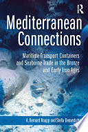 Mediterranean connections : maritime transport containers and seaborne trade in the Bronze and early Iron ages /