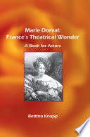 Marie Dorval : France's theatrical wonder : a book for actors /