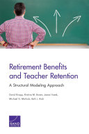 Retirement benefits and teacher retention : a structural modeling approach /